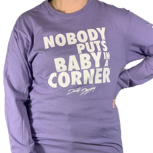 Nobody Puts Baby In A Corner® Long Sleeve Tee