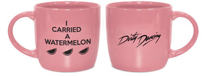 Dirty Dancing® I Carried a Watermelon Mug